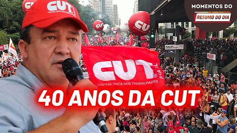 Paulo Cayres fala sobre os 40 anos da CUT | Momentos do Resumo do Dia