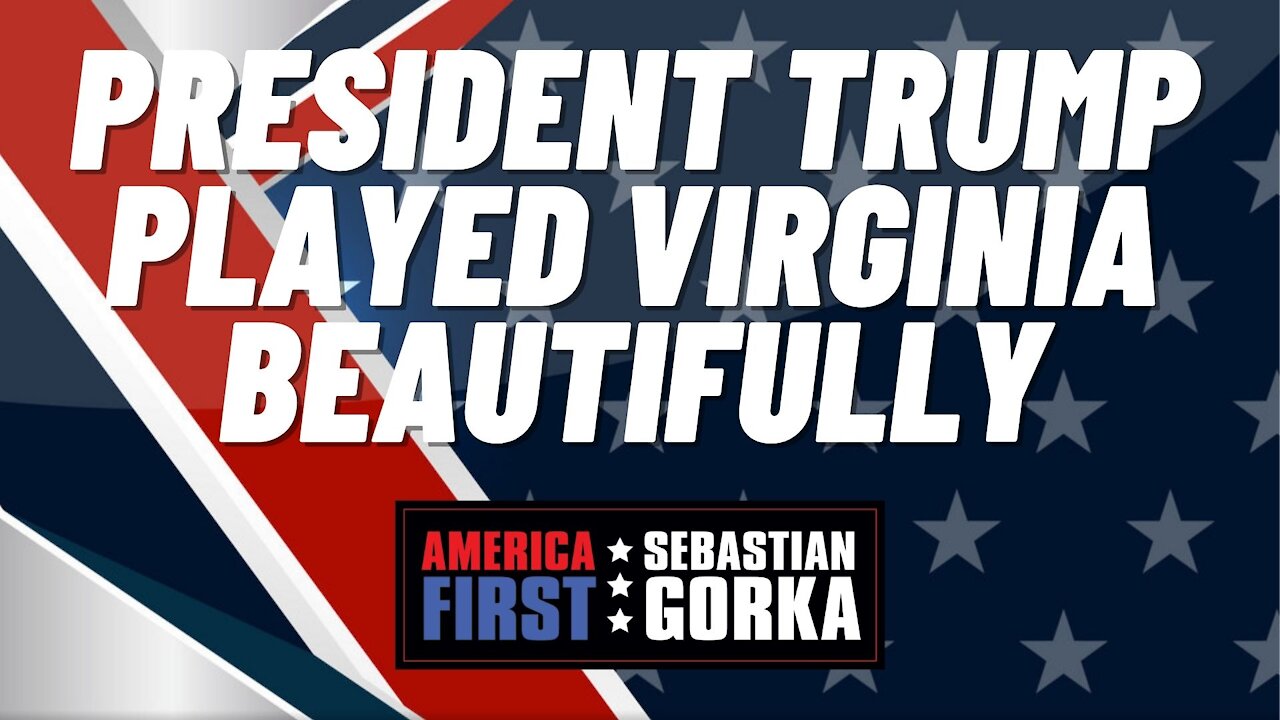 President Trump played Virginia beautifully. Lord Conrad Black with Sebastian Gorka on AMERICA First