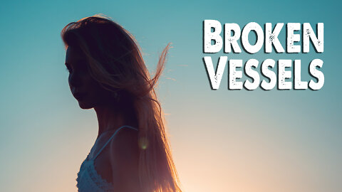 Broken Vessels (Worship Lyric Video)