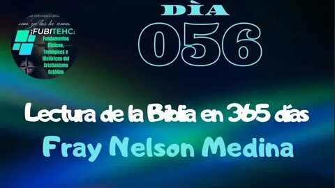 Lectura de la Biblia en un año. -DIA 56- Por: Fray Nelson Medina.