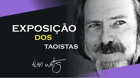 A EXPOSIÇÃO DOS TAOISTAS, ALAN WATTS DUBLADO, ECKHART TOLLE DUBLADO