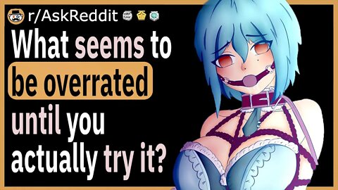What seems to be overrated, until you actually try it?