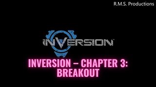 Inversion – Chapter 3: Breakout Full Game No Commentary HD 4K