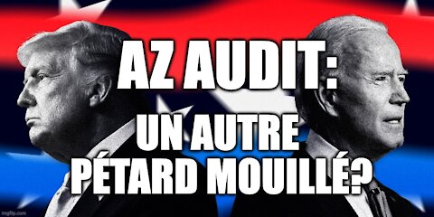 AZ Audit: un autre pétard mouillé pour les patriotes?