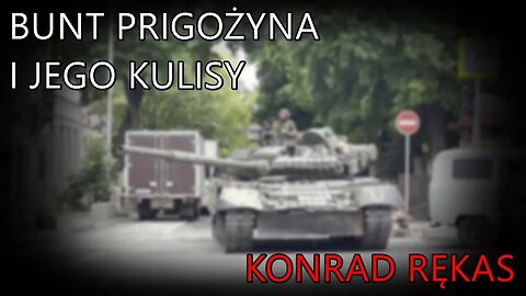 Bunt Prigożyna i jego kulisy - Konrad Rękas