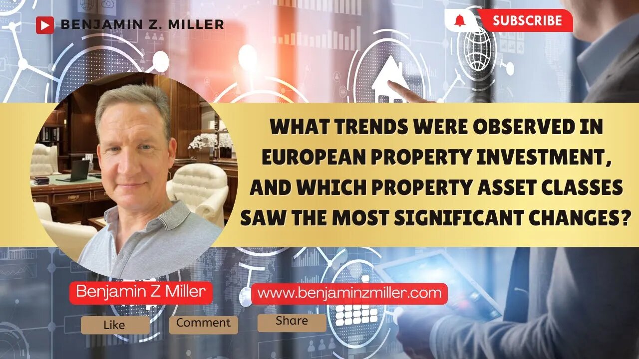 What trends were observed in European property investment, and which property asset classes saw the