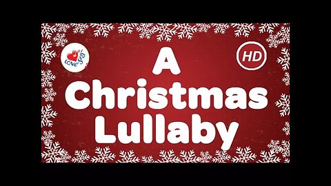 A Christmas Lullaby Christmas Carol & Song With Lyrics | Love to Sing