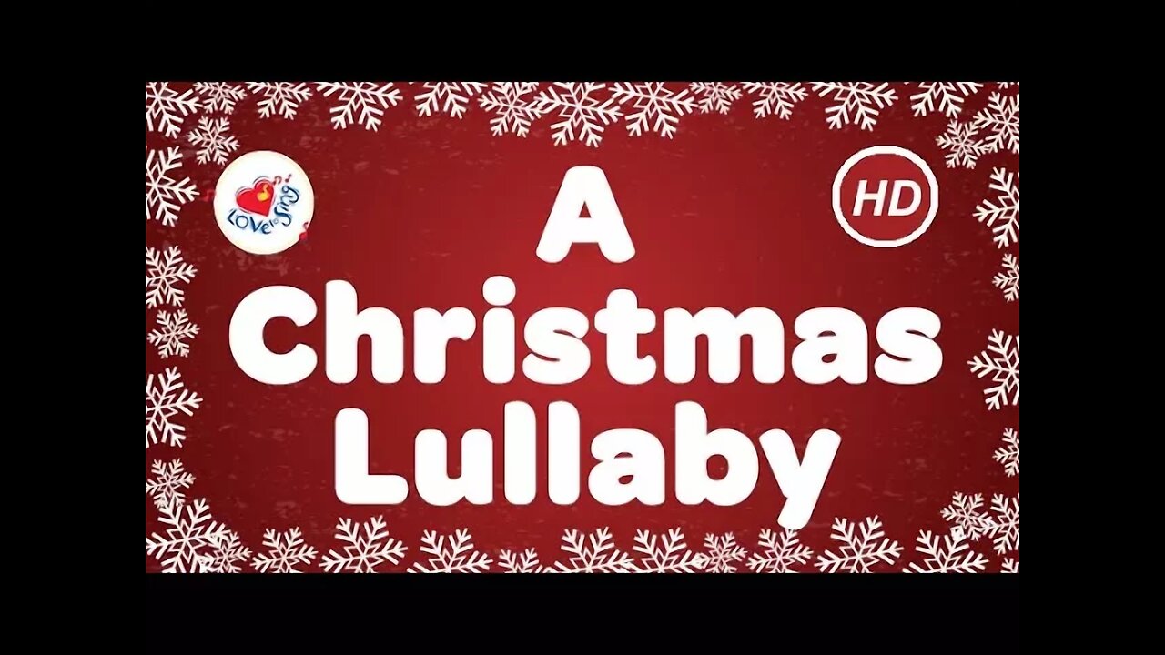 A Christmas Lullaby Christmas Carol & Song With Lyrics | Love to Sing