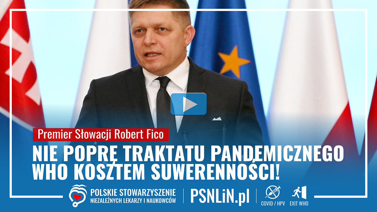 Premier Słowacji Robert Fico - Nie poprę Traktatu Pandemicznego WHO kosztem suwerenności🙈