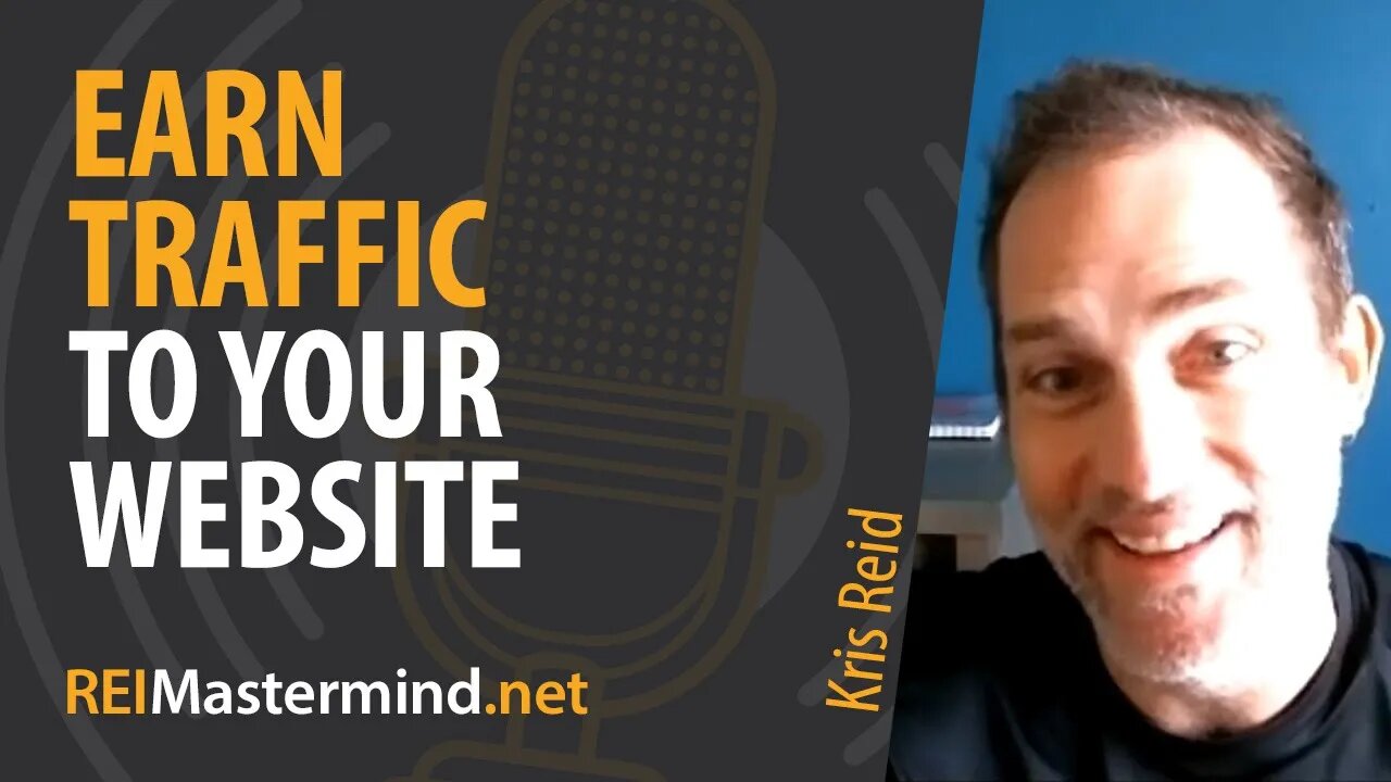 Earning Traffic to Your Website with Kris Reid