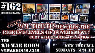 162.20241222 The 9/11 WarRoom - 9/11 Truth Reaches Top Levels: Curt Weldon Demands Action