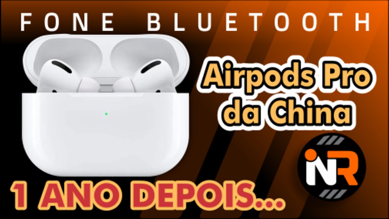 AirPods Pro da China 1 ano depois...