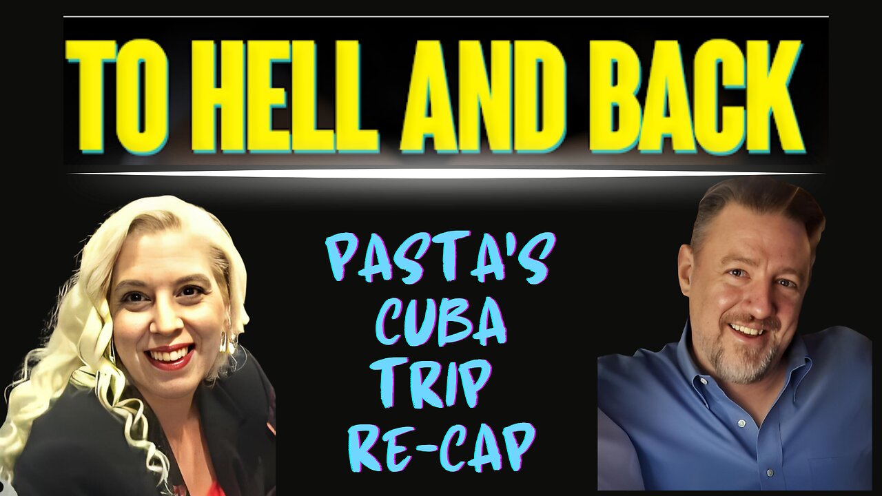 To Hell & Back - Pasta Returns from Cuba Recap - 03302023