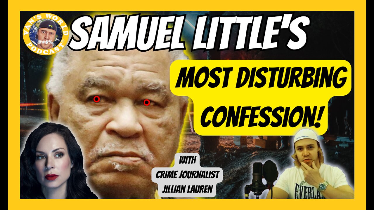 Samuel little's Most Disturbing Confession - with Jillian Lauren | Clips