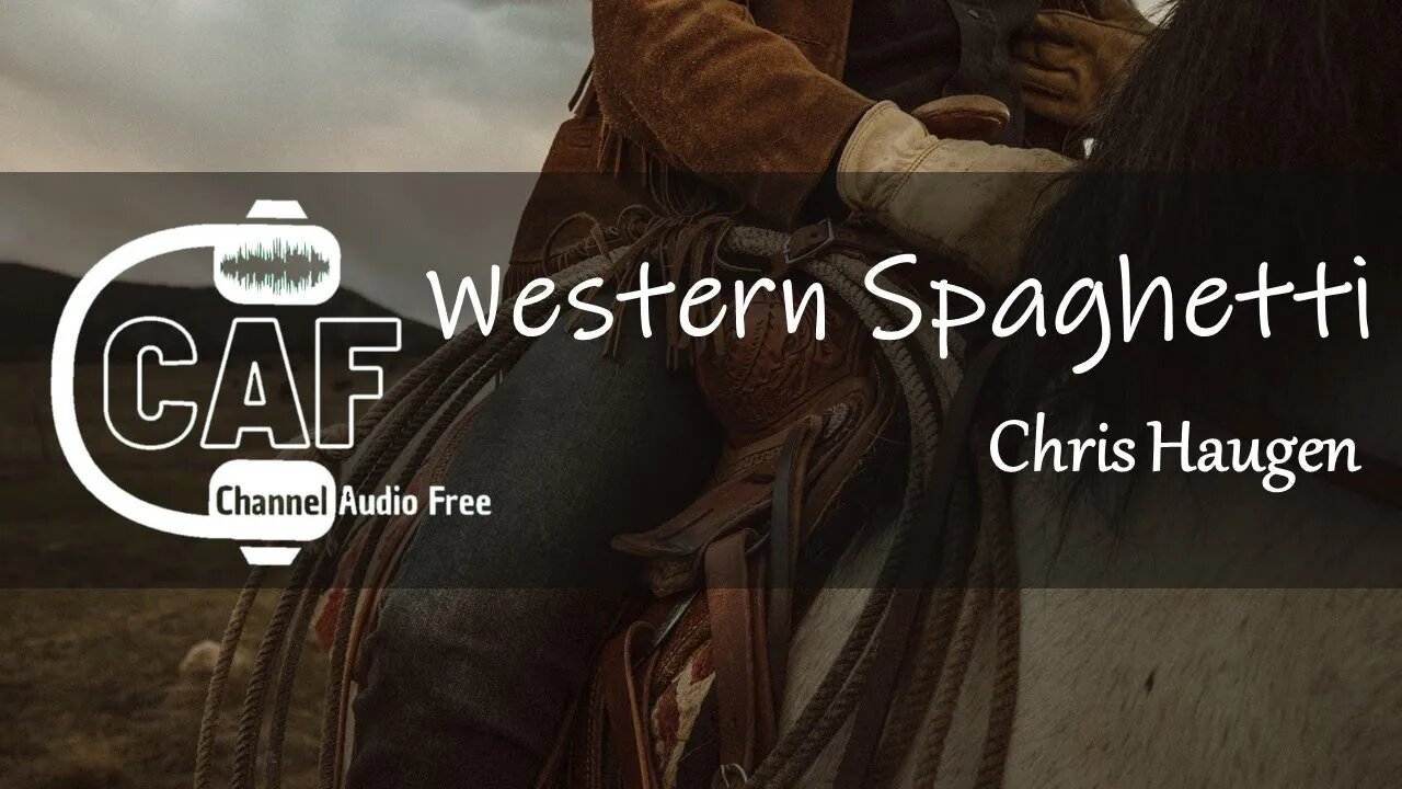 Channel Audio Free – Western Spaghetti – Chris Haugen