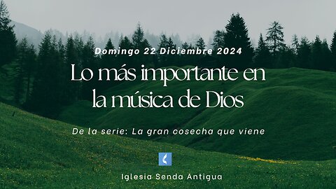 Lo más importante en la música de Dios - Domingo 22 de Diciembre 2024