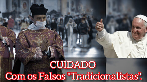 Falsos "tradicionalistas".