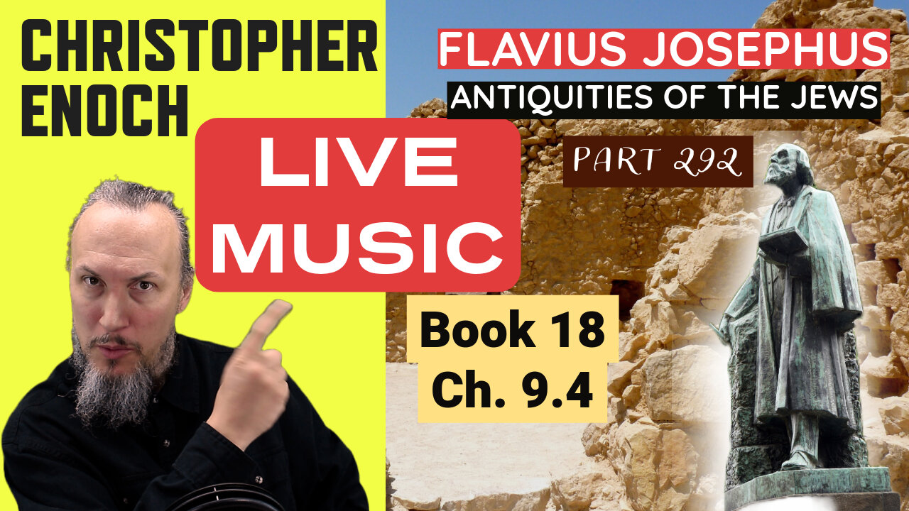 LIVE Music, Fellowship, Josephus - Antiquities Book 18, Ch. 9.4 (Part 292) Q&A | Critical Thinking