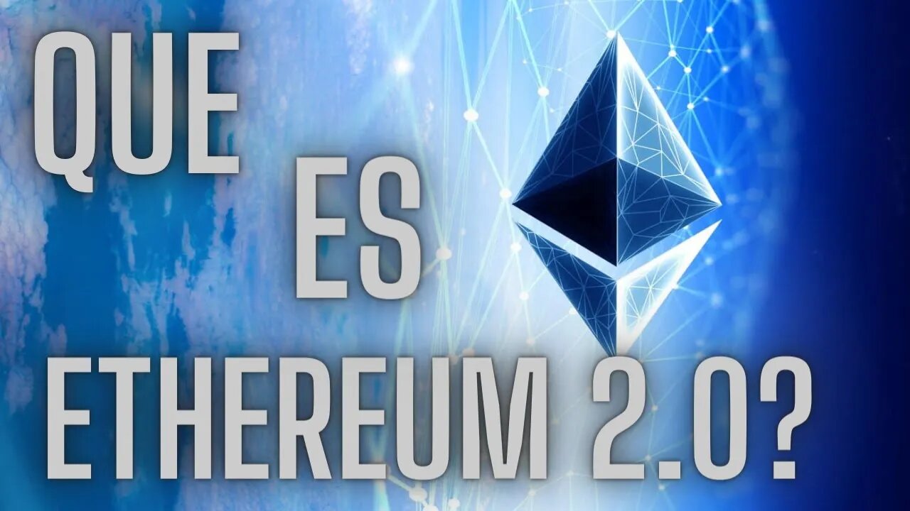 Que es Ethereum 2.0?