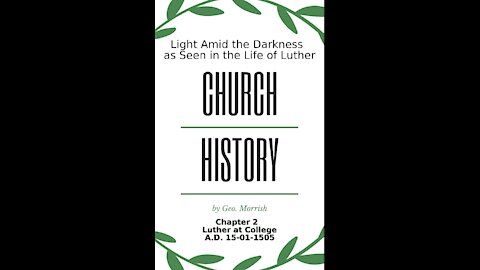 Church History, Light Amid the Darkness, Luther, Chapter 2, Luther at College