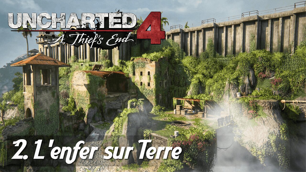 L'enfer sur Terre | Chapitre 2 | Uncharted 4 FR PC