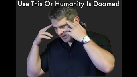 The Ultimate Solution to Save Humanity: Use This! with Kevin Schmidt