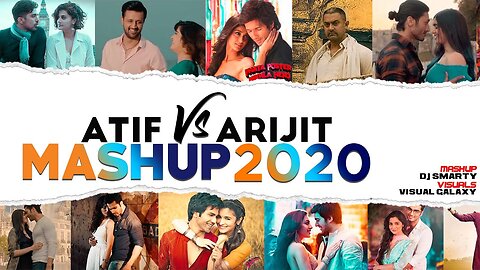 Atif Vs Arijit Mashup 2020 _ DJ Smarty _ Visual Galaxy _ Old is Gold