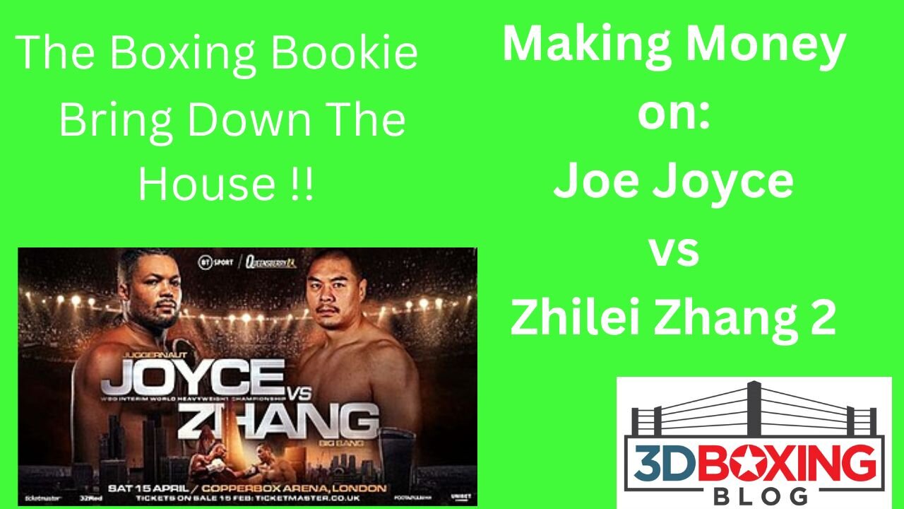 The Boxing Bookie! Make Money with Zhang vs Joyce 2