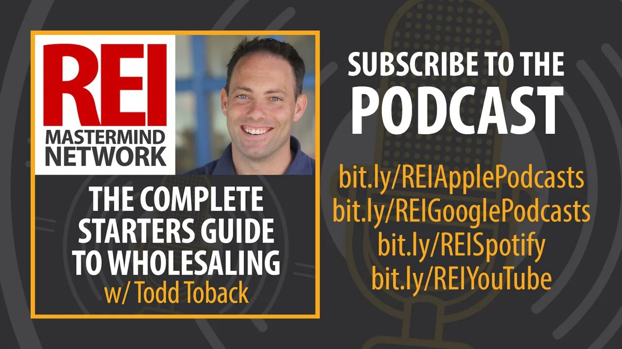 The Complete Starters Guide to Wholesaling Real Estate (Part 1) with Todd Toback (audio podcast)