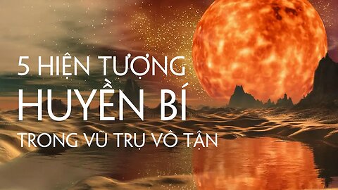 5 hiện tượng huyền bí trong vũ trụ vô tận 📡📡📡