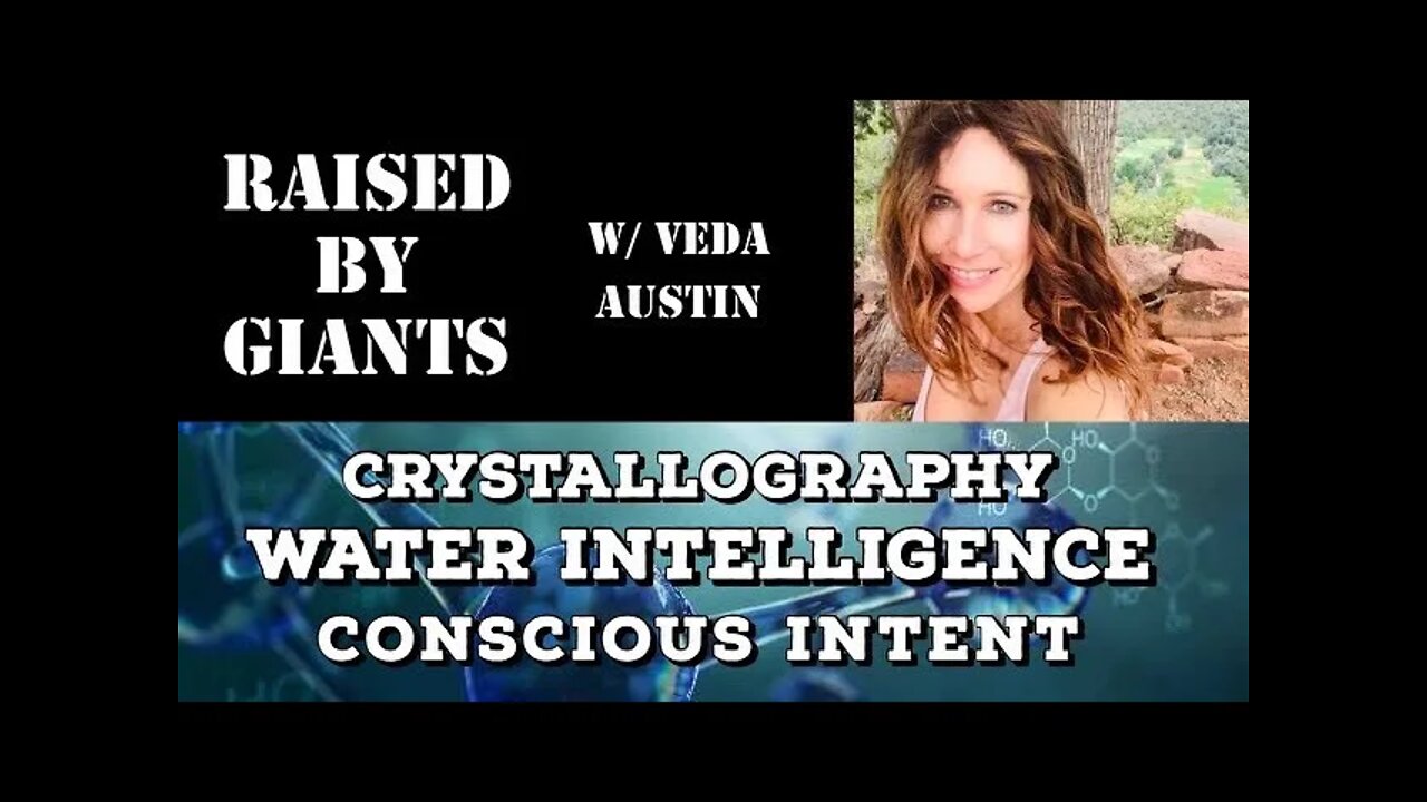 Crystallography, Water Intelligence, Conscious Intent with Veda Austin