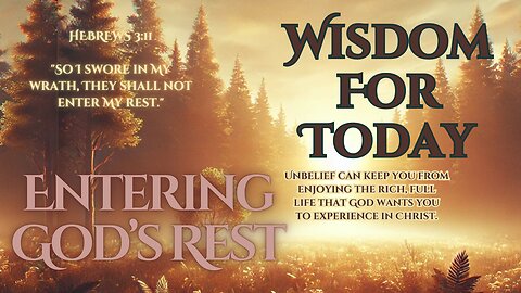 Entering God's Rest | Wisdom For Today - Christian Devotional