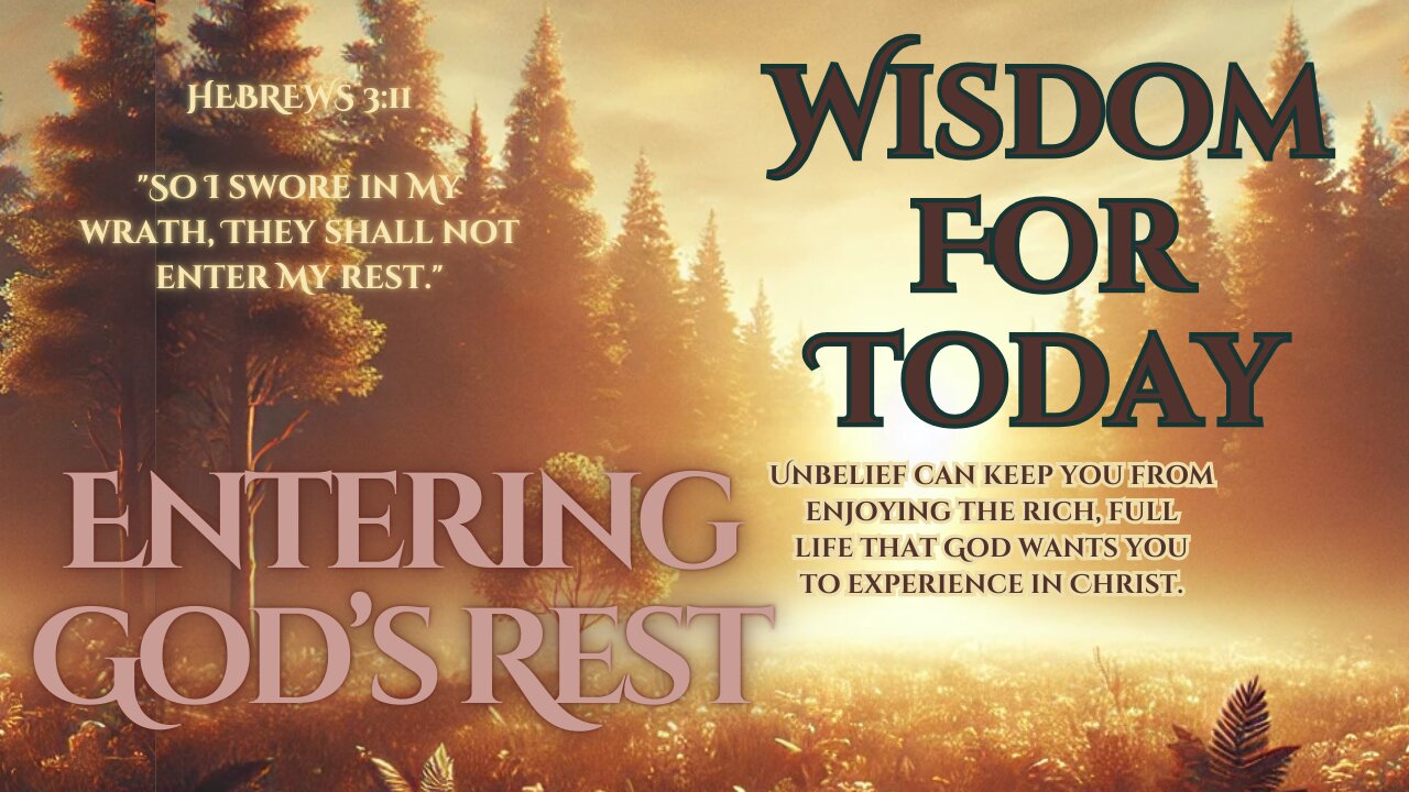 Entering God's Rest | Wisdom For Today - Christian Devotional