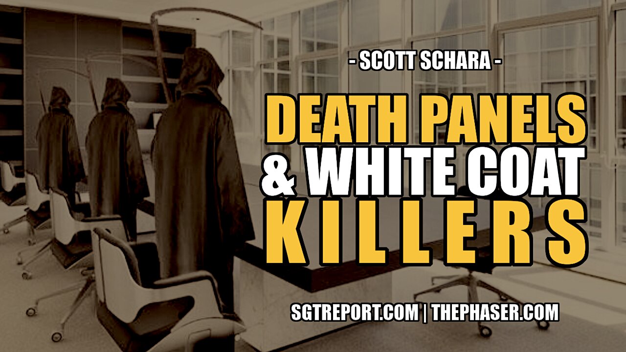 DEATH PANELS & WHITE COAT KILLERS -- SCOTT SCHARA