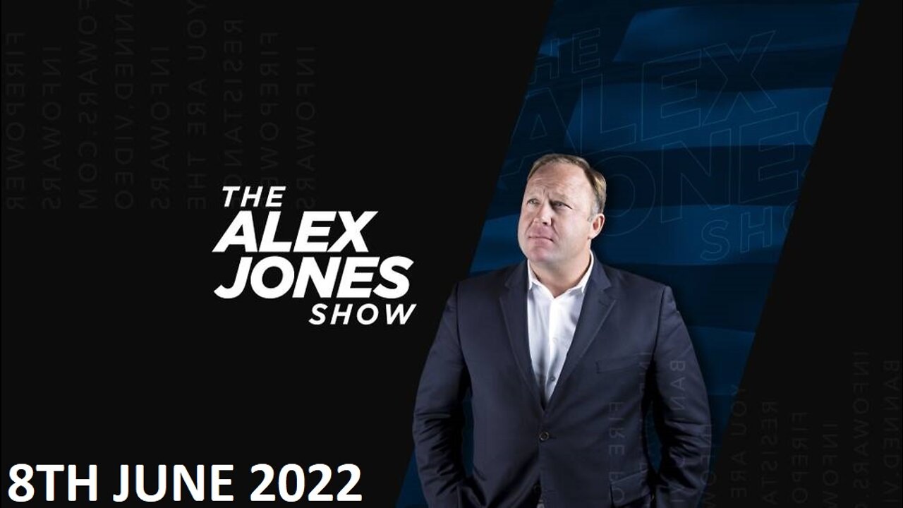 The Alex Jones Show - Wednesday - 08/06/22
