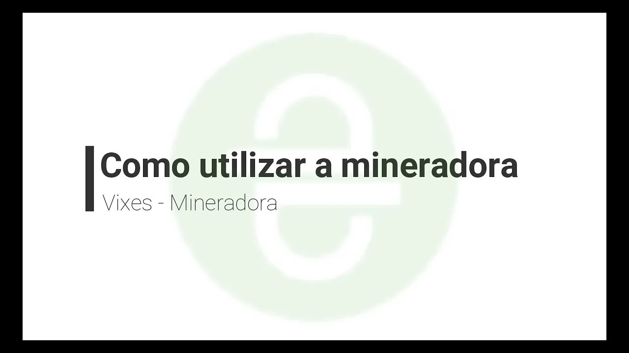 Finalizado - Mineradora - Vixes - Demonstrando utilização