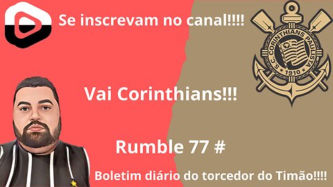 Boletim diário do torcedor do timão 77#