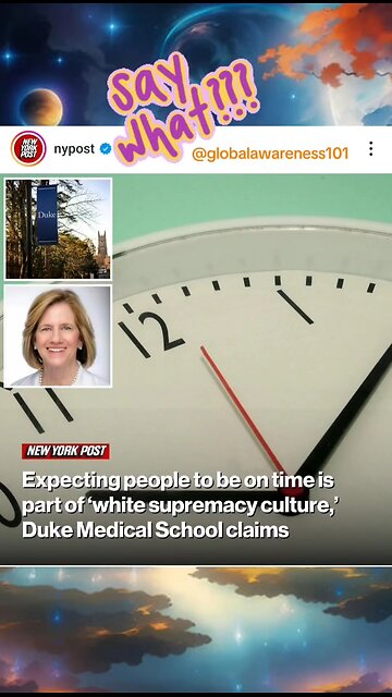 Duke Medical School claims it is “white supremacy culture” to expect people on time