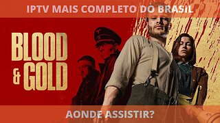 Aonde assistir o filme lançamento SANGUE E OURO