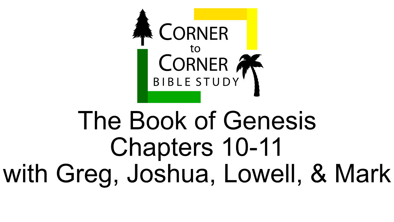 Studying Genesis Chapters 10 & 11