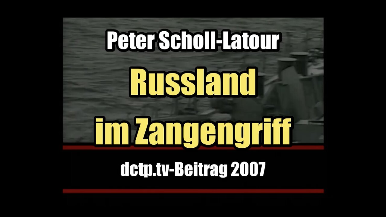 🟥 Peter Scholl-Latour: Russland im Zangengriff (dctp.tv ⎪ 10.06.2007)