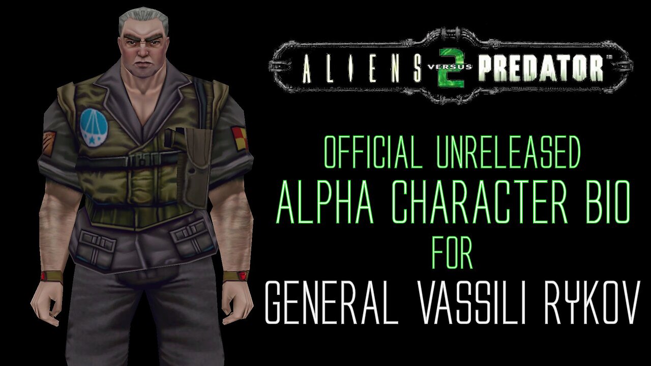 Aliens vs Predator 2 - Alpha Character Bio - General Vassili Rykov