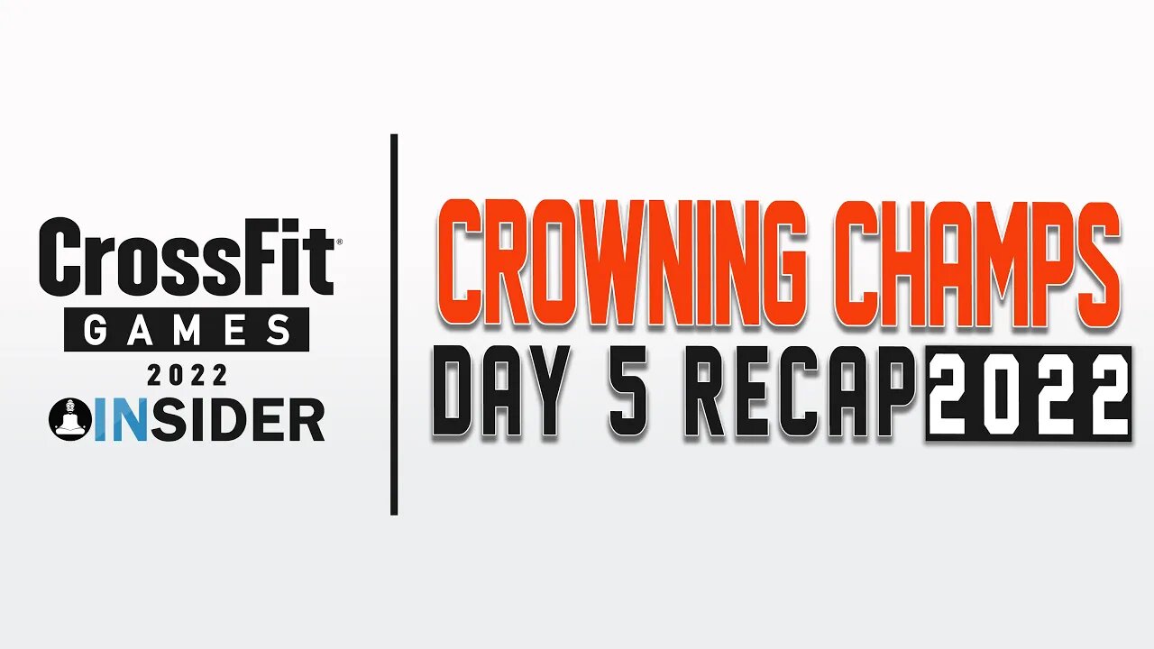 Day 5 Preview - Final Day | 2022 CrossFit Games
