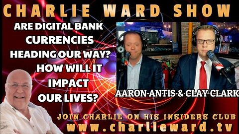 ARE DIGITAL BANK CURRENCIES HEADING OUR WAY WITH AARON ANTIS & CHARLIE WARD - TRUMP NEWS