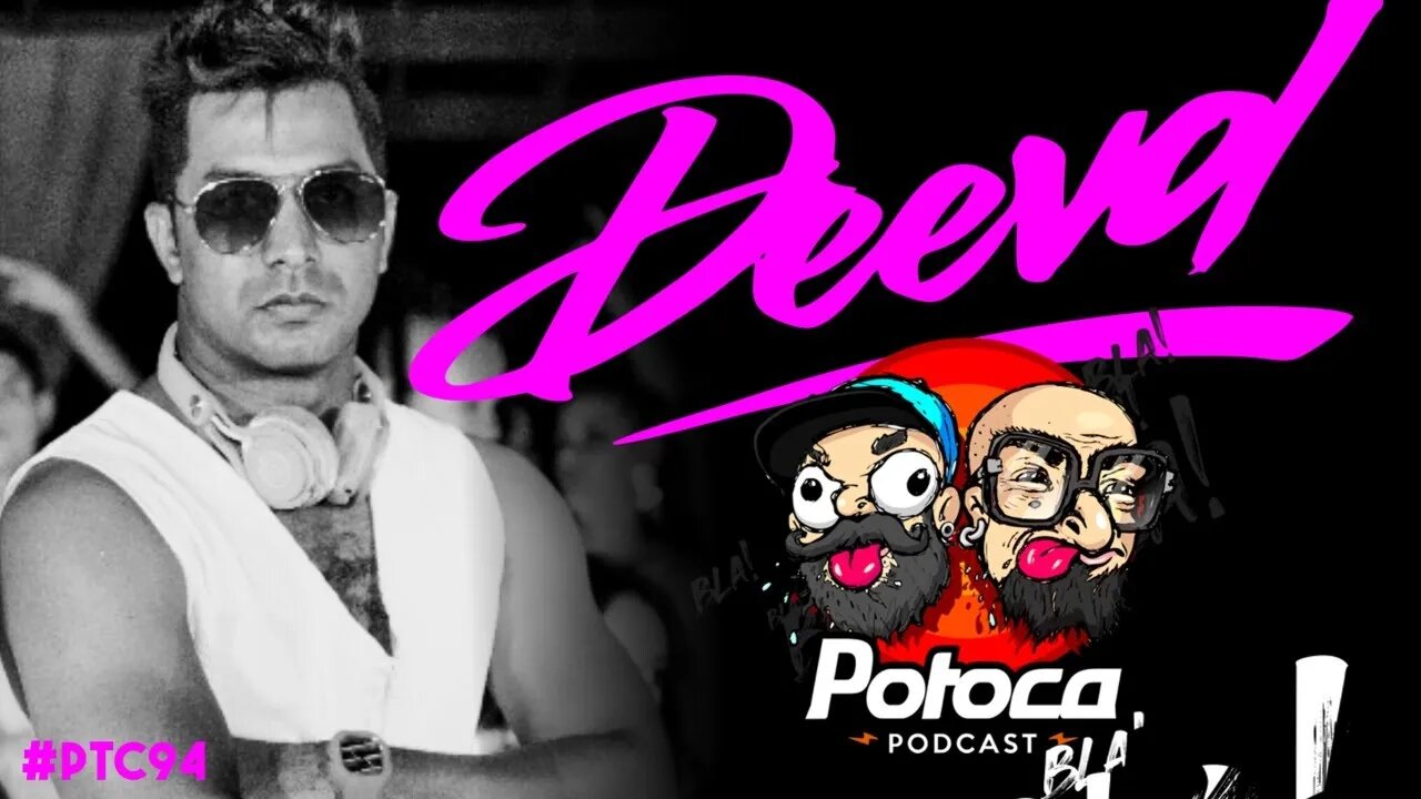#PTC94 DEEVD
