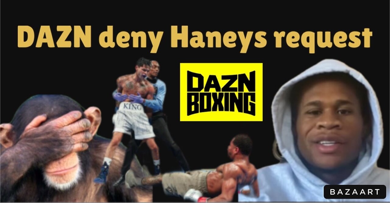 Devin Haney asks DAZN to REMOVE and BURY fight footage form the internet.