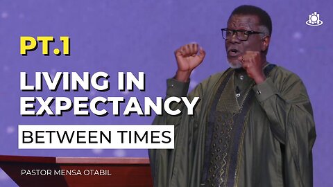 Living In Expectancy - Pt.1 (Between Times)