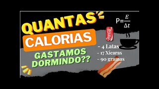 Cálculo da Energia consumida dormindo | Física da Dieta