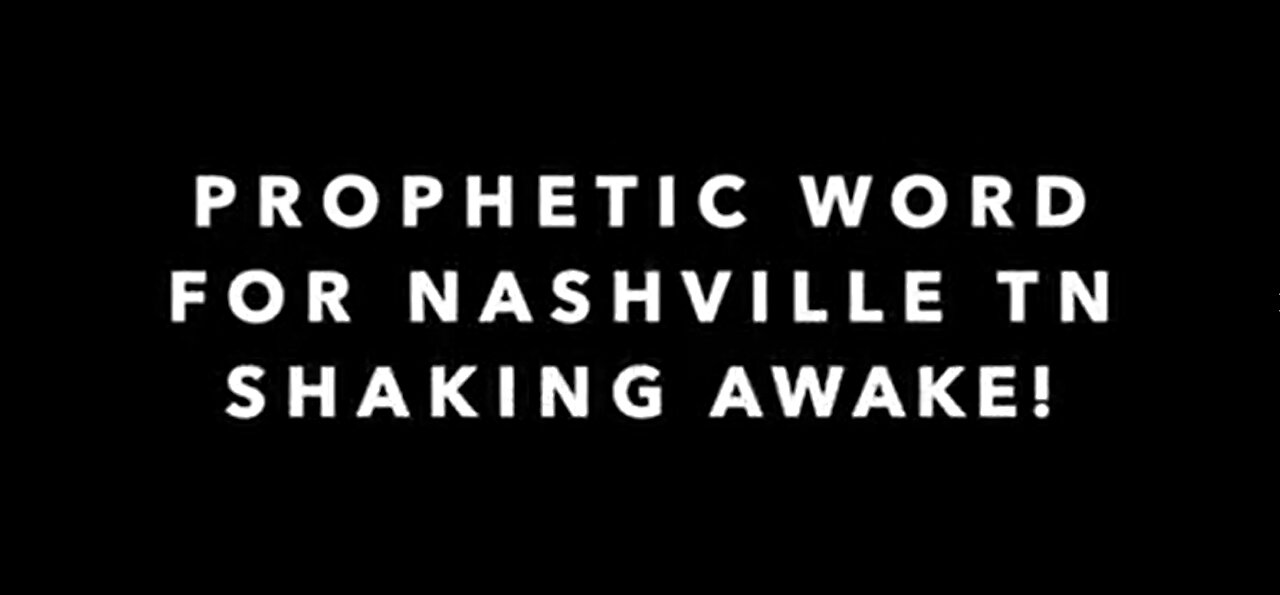 PROPHETIC WORD FOR NASHVILLE TN - GOD SHAKING AWAKE! SOUND OF WORSHIP SHALL OVERTAKE! [REPLAY]