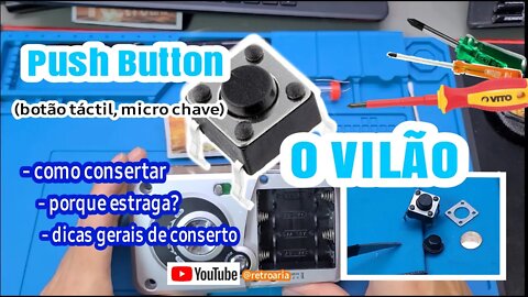 Botão Táctil - Micro Chave (NOVO NA DESCRIÇÃO) conserto, reparo, como não proceder